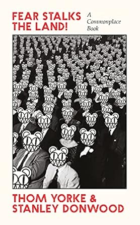 FEAR STALKS THE LAND! By Stanley Donwood, Thom Yorke