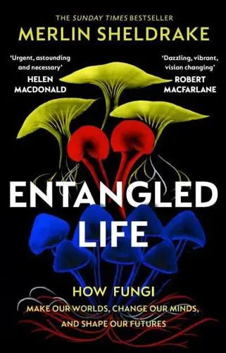 Entangled Life By Merlin Sheldrake