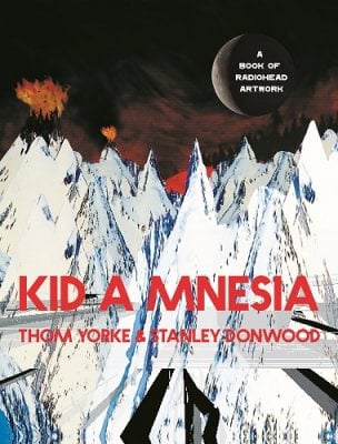 Kid A Mnesia by Stanley Donwood, Thom Yorke